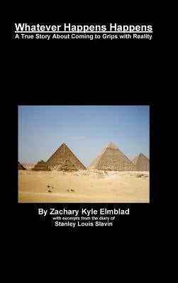 Whatever Happens Happens Hardcover Edition by Elmblad, Zachary Kyle