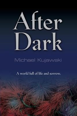 After Dark by Kujawski, Michael