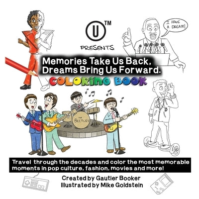 UTM Presents Memories Take Us Back, Dreams Bring Us Forward: Coloring Book by Gautier, Booker
