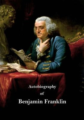 Autobiography of Benjamin Franklin by Pine, Frank Woodworth