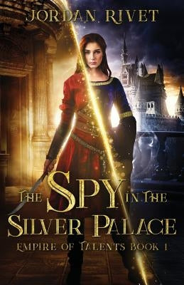The Spy in the Silver Palace by Rivet, Jordan