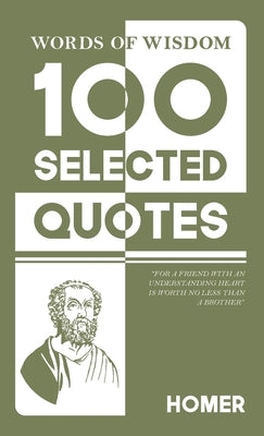 Words Of Wisdom: 100 Selected Quotes by Homer with Beautiful Illustrations by Homer