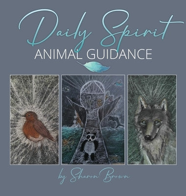 Daily Spirit Animal Guidance by Brown, Sharon
