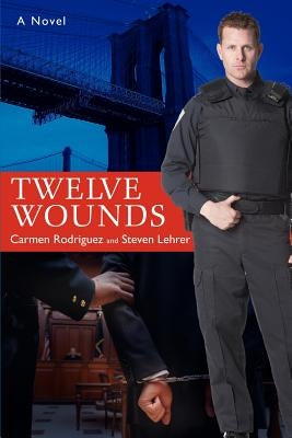 Twelve Wounds by Lehrer, Steven