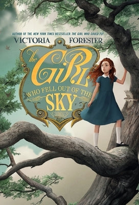 The Girl Who Fell Out of the Sky by Forester, Victoria
