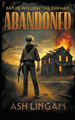 Abandoned: A YA Western by Lingam, Ash