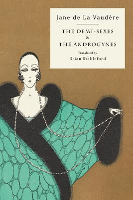 The Demi-Sexes and The Androgynes by de la Vaudère, Jane