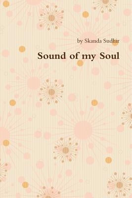 Sound of my Soul by Sudhir, Skanda