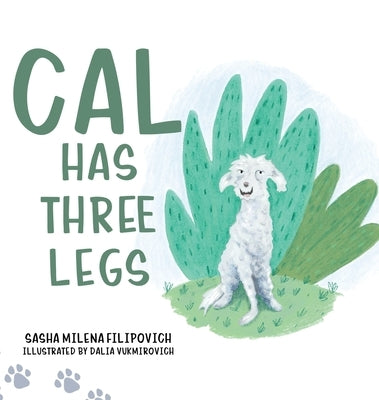 Cal Has Three Legs by Filipovich, Sasha Milena