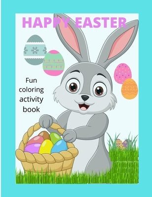 Happy Easter: Activity coloring book by Armendariz, I. Am Christine
