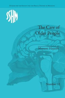 The Care of Older People: England and Japan, A Comparative Study by Hayashi, Mayumi