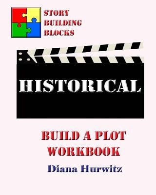 Historical: Build A Plot Workbook by Hurwitz, Diana