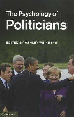 The Psychology of Politicians by Weinberg, Ashley