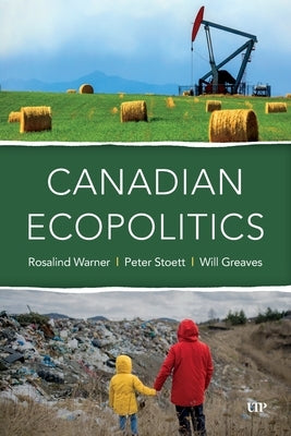 Canadian Ecopolitics by Warner, Rosalind
