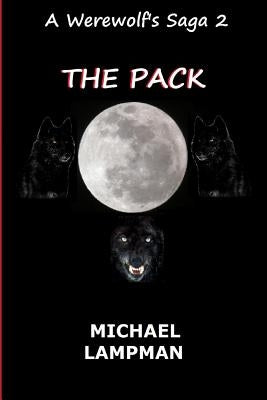 The Pack A Werewolf's Saga by Lampman, Michael
