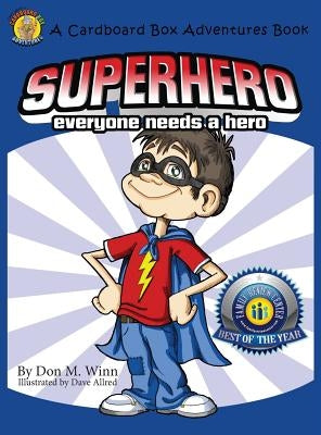 Superhero: Everyone Needs a Hero by Winn, Don M.