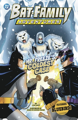 Mr. Freeze's Coldest Case: Featuring Bluebird! by Korté, Steve