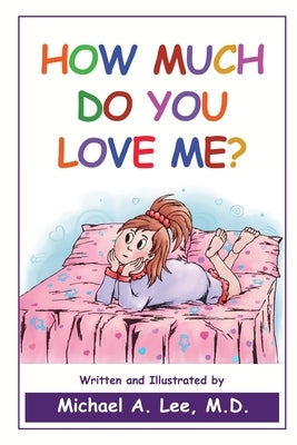How Much Do You Love Me? by Lee, Michael A.
