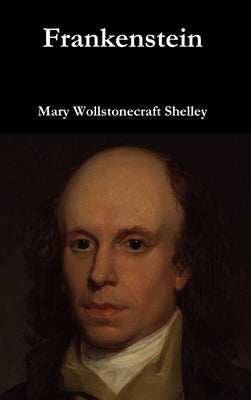 Frankenstein by Shelley, Mary Wollstonecraft