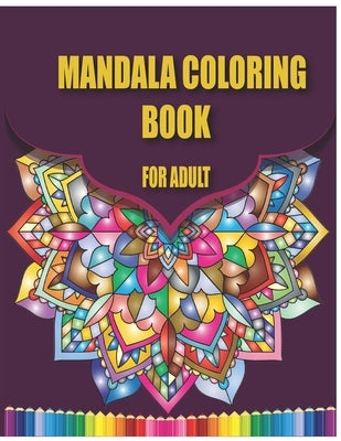 mandala coloring book for adult: adult coloring book for stress and relaxation, beautiful mandala by Eddine, Bezzououi Kheir