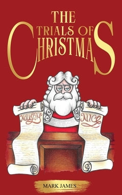 The trials of Christmas by James, Mark