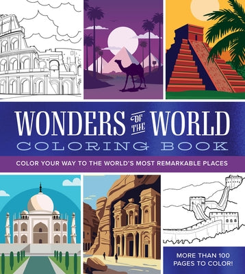Wonders of the World Coloring Book: Color Your Way to the World's Most Remarkable Places by Editors of Chartwell Books