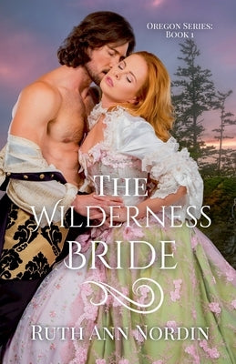 The Wilderness Bride by Nordin, Ruth Ann