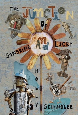 The Junction of Sunshine and Lucky by Schindler, Holly
