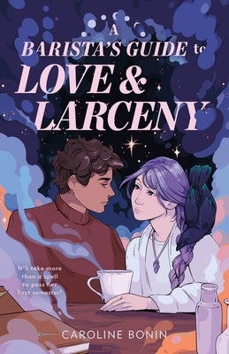 A Barista's Guide to Love & Larceny by Bonin, Caroline