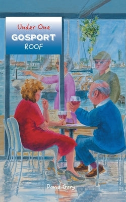 Under One Gosport Roof by Gary, David