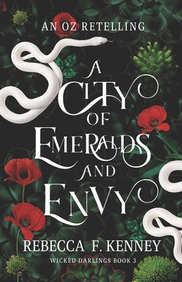 A City of Emeralds and Envy: An Oz Retelling by Kenney, Rebecca F.