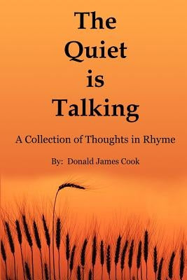 The Quiet is Talking by Cook, Donald James