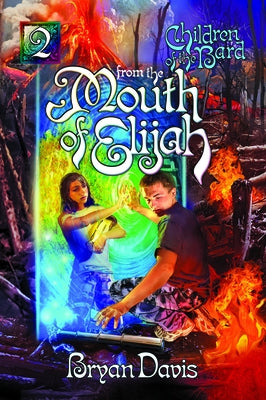 From the Mouth of Elijah (Children of the Bard V2) by Davis, Bryan