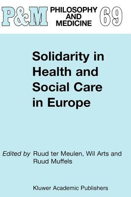 Solidarity in Health and Social Care in Europe by Arts, W.