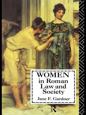 Women in Roman Law and Society by Gardner, Jane F.