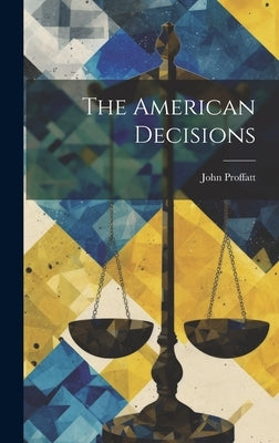 The American Decisions by Proffatt, John