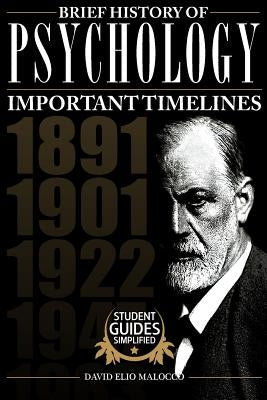 A Brief History of Psychology: Important Timelines by Malocco, David Elio