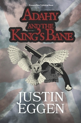 Adahy and the King's Bane by Eggen, Justin
