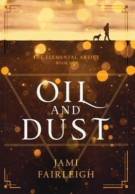 Oil and Dust by Fairleigh, Jami