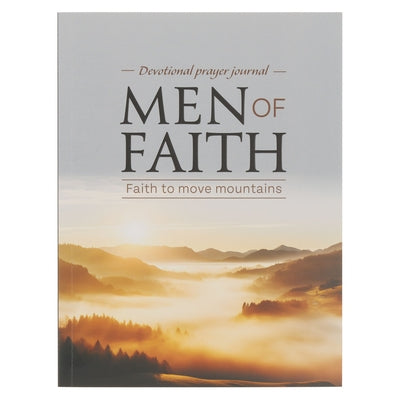 Men of Faith Devotional Prayer Journal: Faith to Move Mountains by
