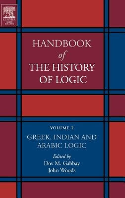 Greek, Indian and Arabic Logic: Volume 1 by Gabbay, Dov M.