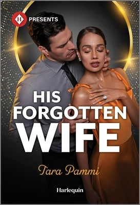 His Forgotten Wife by Pammi, Tara