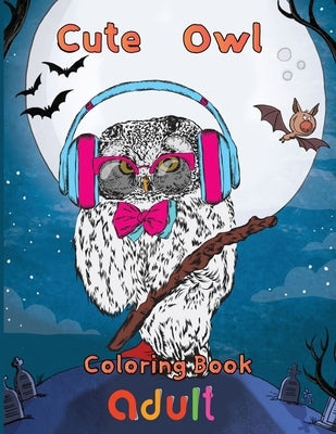cute owl Coloring Book adult: 8.5''x11''/owl coloring book by Rowe