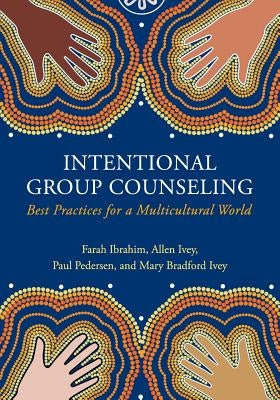 International Group Counseling: Best Practices for a Multicultural World by Ibrahim, Farah