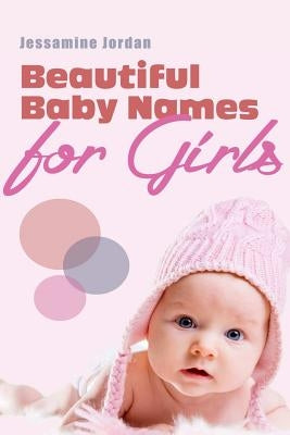 Beautiful Baby Names for Girls by Jordan, Jessamine
