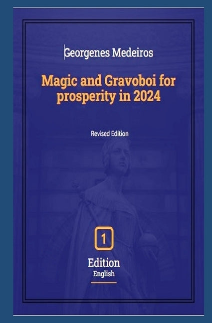 Magic and Gravoboi for prosperity in 2024 by Medeiros de Oliveira, Georgenes