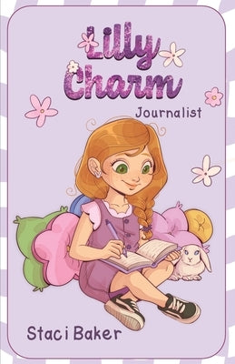 Lilly Charm: Journalist by Baker, Staci