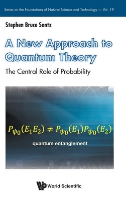 A New Approach to Quantum Theory by Sontz Stephen Bruce