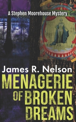 Menagerie of Broken Dreams by Nelson, James R.