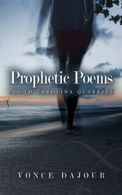 Prophetic Poems by Dajour, Vonce